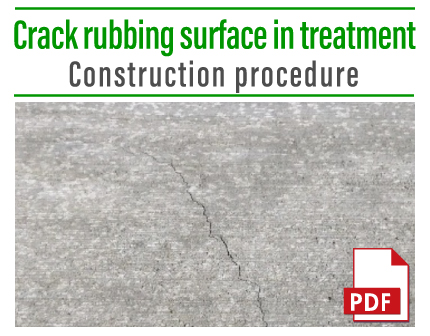 crack rubbing surface in treatment construction procedure